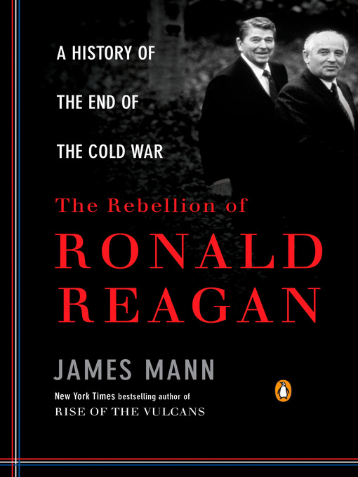 Title details for The Rebellion of Ronald Reagan by James Mann - Available